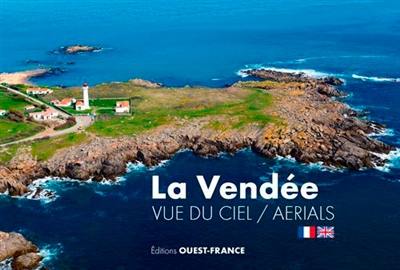 La Vendée vue du ciel. La Vendée : aerials