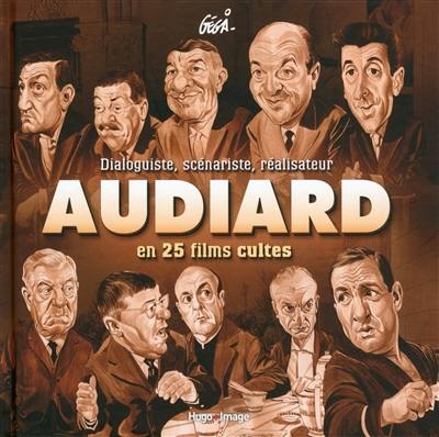 Audiard dialoguiste, scénariste, réalisateur : en 25 films cultes