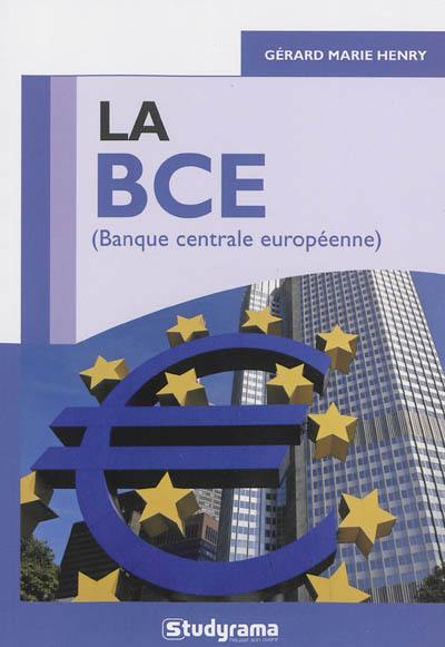 La BCE : Banque centrale européenne