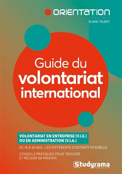 Guide du volontariat international : volontariat en entreprise (VIE) ou en administration (VIA)