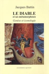 Le diable et ses métamorphoses : genèse et iconologie