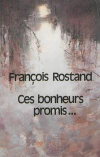 Ces bonheurs promis