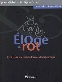 Eloge du rot : petit traité spécialisé à l'usage des hédonistes