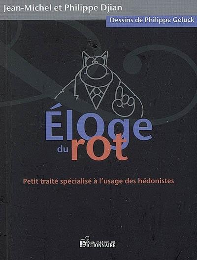 Eloge du rot : petit traité spécialisé à l'usage des hédonistes