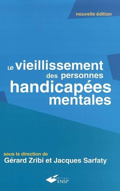 Le vieillissement des personnes handicapées mentales