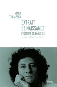 Extrait de naissance : l'histoire de Danilo Kis