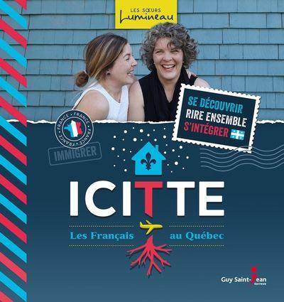 Icitte : Les Français au Québec