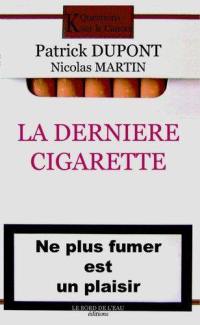 La dernière cigarette : ne plus fumer est un plaisir