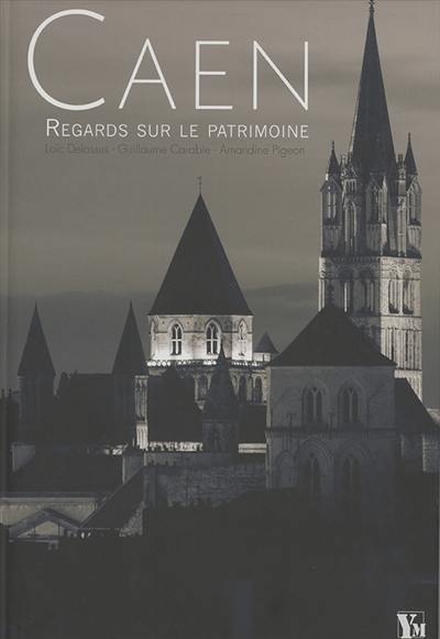 Caen : regards sur le patrimoine