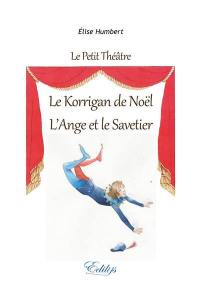 Le petit théâtre. Le korrigan de Noël. L'ange et le savetier