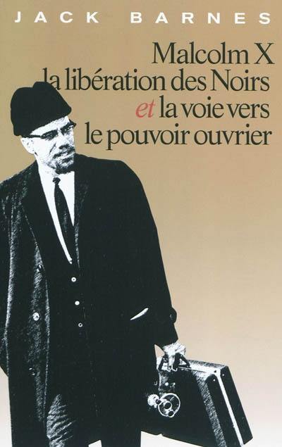 Malcolm X la libération des Noirs et la voie vers le pouvoir ouvrier