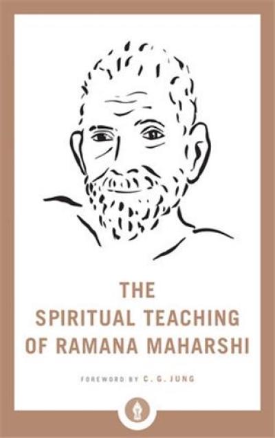 The Spiritual Teaching of Ramana Maharshi