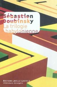 La trilogie babylonienne