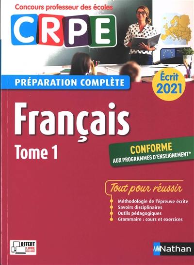 Français : CRPE, préparation complète : écrit 2021. Vol. 1