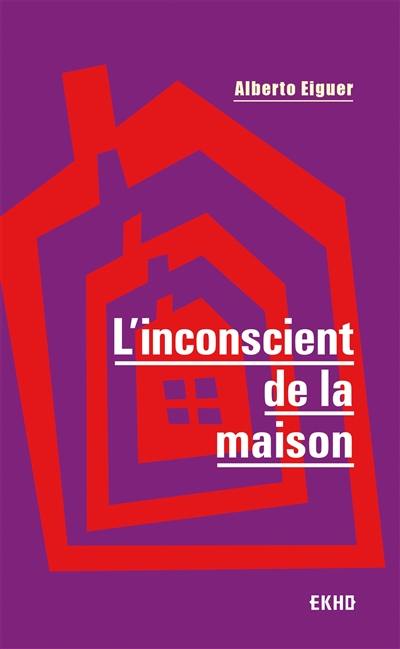 L'inconscient de la maison