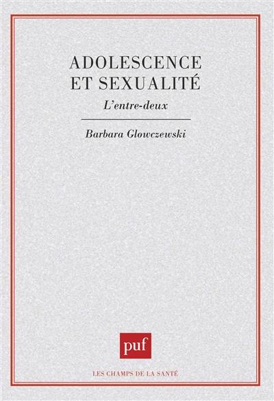 Adolescence et sexualité, l'entre-deux