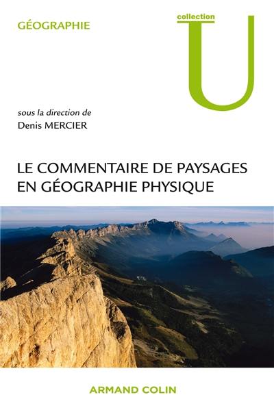 Le commentaire de paysages en géographie physique : documents et méthodes