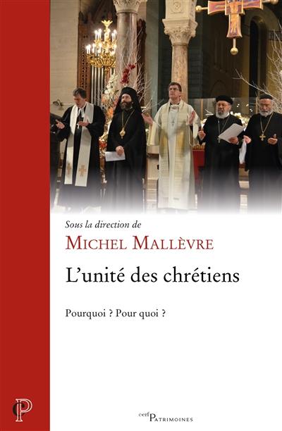 L'unité des chrétiens : pourquoi ? Pour quoi ? : actes du colloque de l'Institut supérieur d'études oecuméniques (Paris, 17-19 mars 2015)