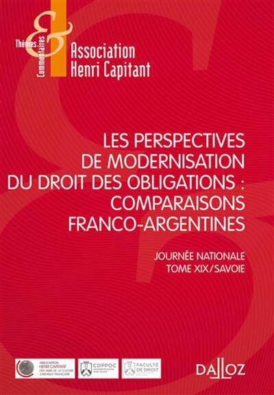 Les perspectives de modernisation du droit des obligations : comparaisons franco-argentines : actes issus du colloque des 10 et 11 avril 2014