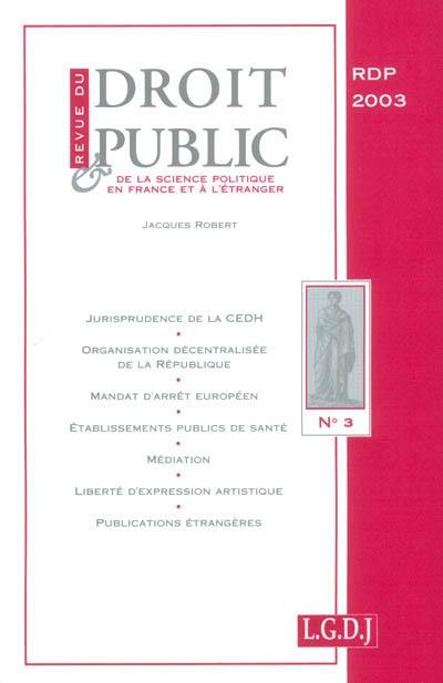 Revue du droit public et de la science politique en France et à l'étranger, n° 3 (2003)