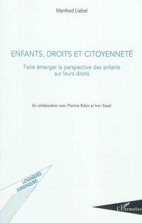 Enfants, droits et citoyenneté : faire émerger la perspective des enfants sur leurs droits