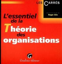 L'essentiel de la théorie des organisations