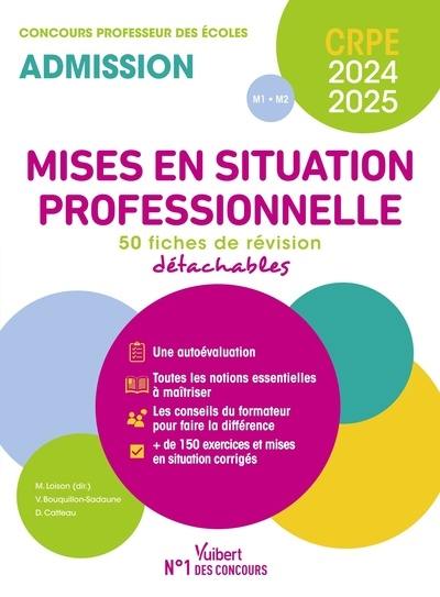 Concours CRPE professeur des écoles : mises en situation professionnelle : 50 fiches de révision détachables, concours admission 2024-2025, M1-M2