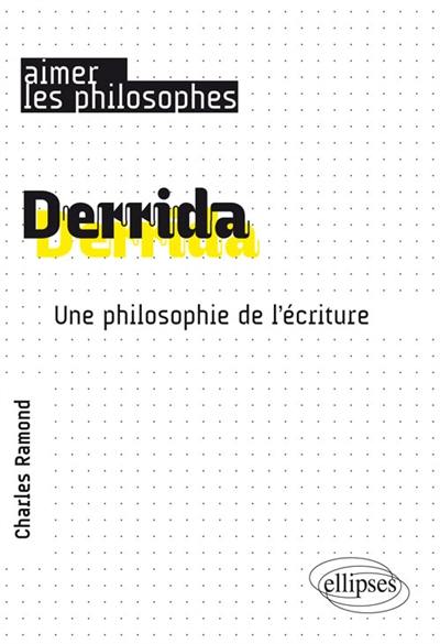 Derrida : une philosophie de l'écriture