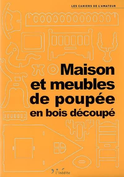 Maison et meubles de poupée en bois découpé