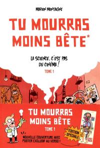 Tu mourras moins bête. Vol. 1. La science, c'est pas du cinéma !