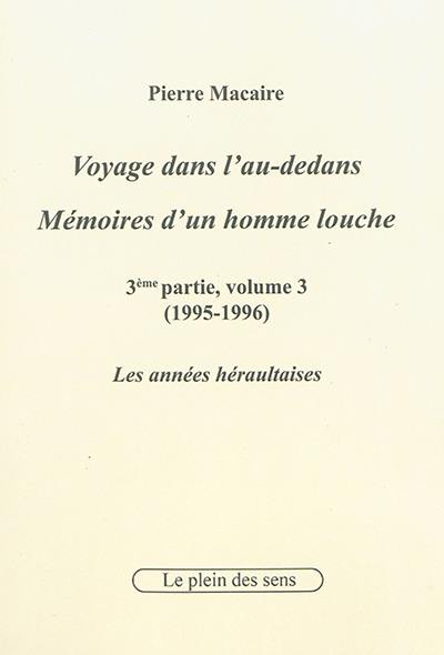 Voyage dans l'au-dedans, mémoires d'un homme louche. Vol. 3-3. 1995-1996 : les années héraultaises