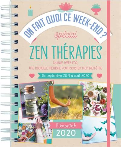 On fait quoi ce week-end ? : spécial zen thérapies : chaque week-end, une nouvelle méthode pour booster mon bien-être, de septembre 2019 à août 2020