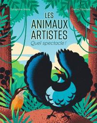 Les animaux artistes : quel spectacle !