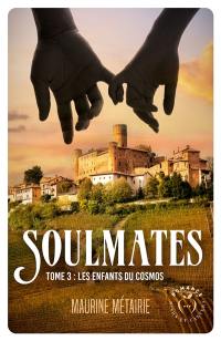 Soulmates. Vol. 3. Les enfants du cosmos