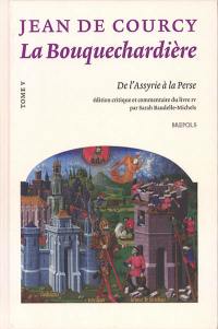 La Bouquechardière. Vol. 5. De l'Assyrie à la Perse