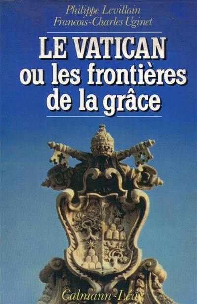 Le Vatican ou les Frontières de la grâce