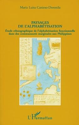 Paysages de l'alphabétisation : étude ethnographique de l'alphabétisation fonctionnelle dans des communautés marginales aux Philippines