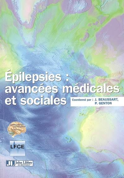 Epilepsies : avancées médicales et sociales : actes de la première Journée francophone sur l'épilepsie, Paris, 27 août 2005