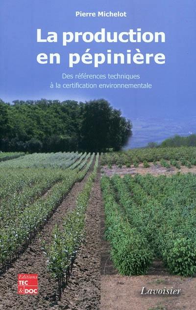 La production en pépinière : des références techniques à la certification environnementale