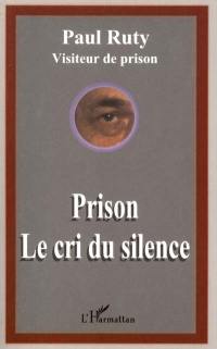 Prison : le cri du silence