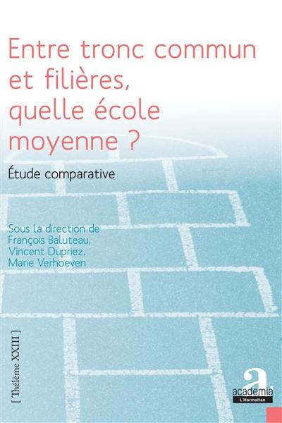 Entre tronc commun et filières, quelle école moyenne ? : étude comparative