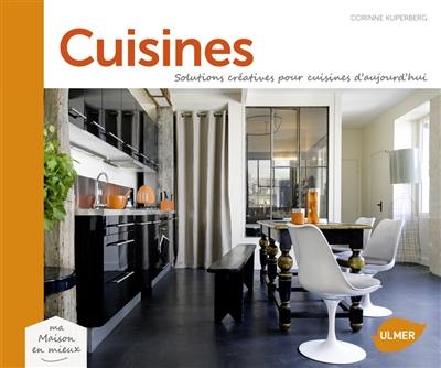 Cuisines : solutions créatives pour cuisines d'aujourd'hui