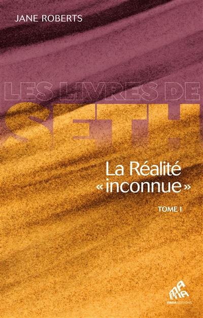 La réalité inconnue. Vol. 1