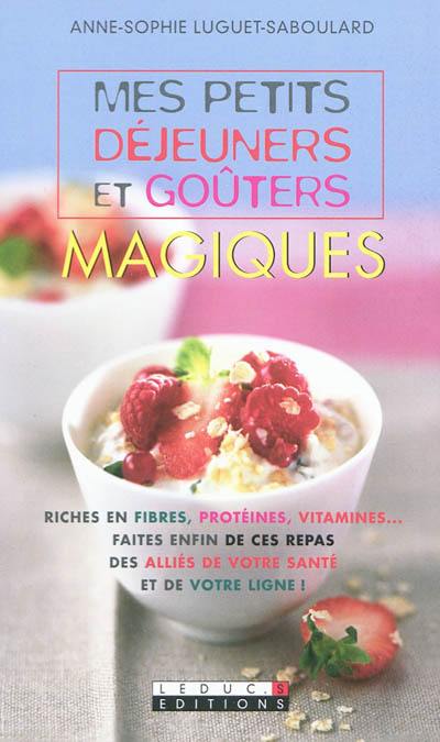 Mes petits déjeuners et goûters magiques