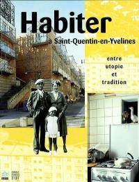 Habiter à Saint-Quentin-en-Yvelines : entre utopie et tradition