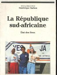 La République sud-africaine : état des lieux