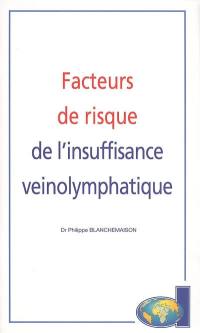 Facteurs de risque de l'insuffisance veinolymphatique