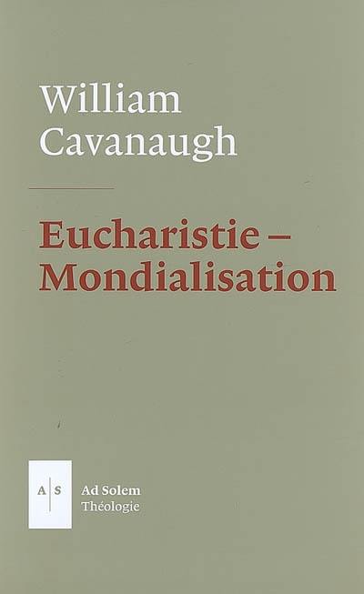 Eucharistie et mondialisation : la liturgie comme acte politique