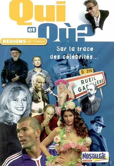 Qui et où ? Régions de France : sur la trace des célébrités...