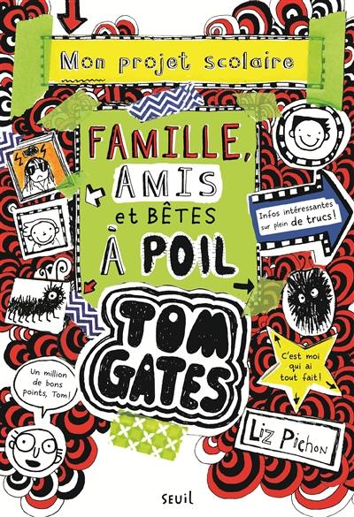 Tom Gates. Vol. 12. Mon projet scolaire : famille, amis et bêtes à poil